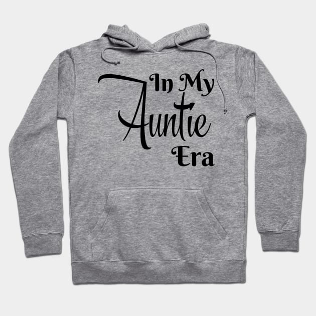 In My Auntie Era Hoodie by Thoratostore